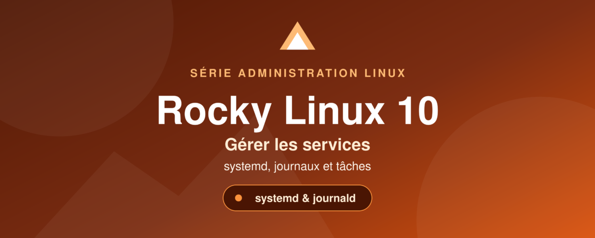 systemd sur Rocky Linux 10 — services et journaux