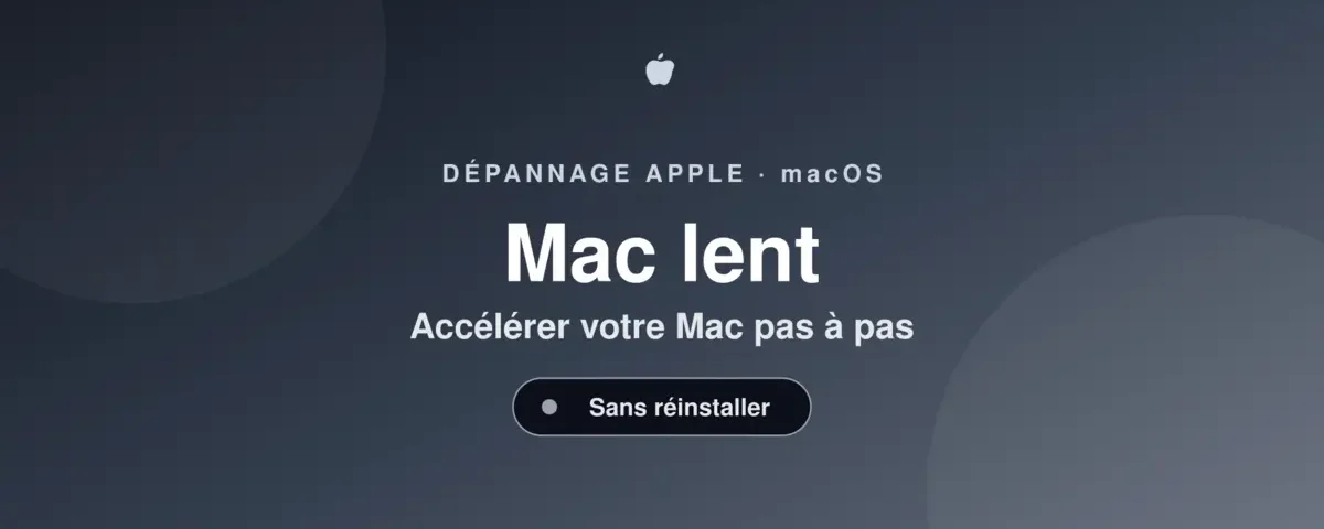 Mac lent — accélérer macOS pas à pas