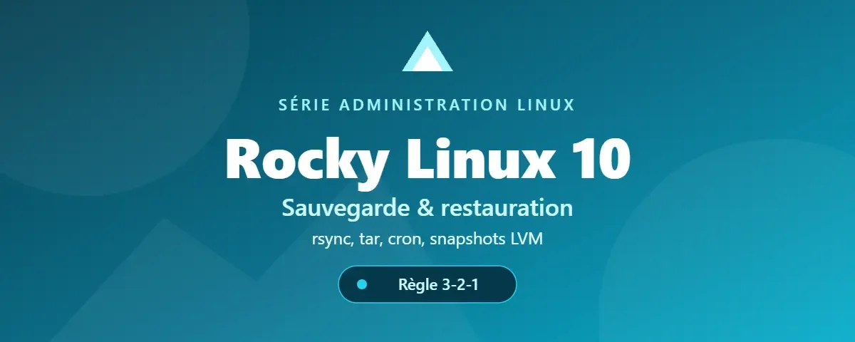 Sauvegarde Rocky Linux 10 — rsync, tar et snapshots LVM