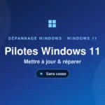Pilotes Windows 11 — mettre à jour et réparer